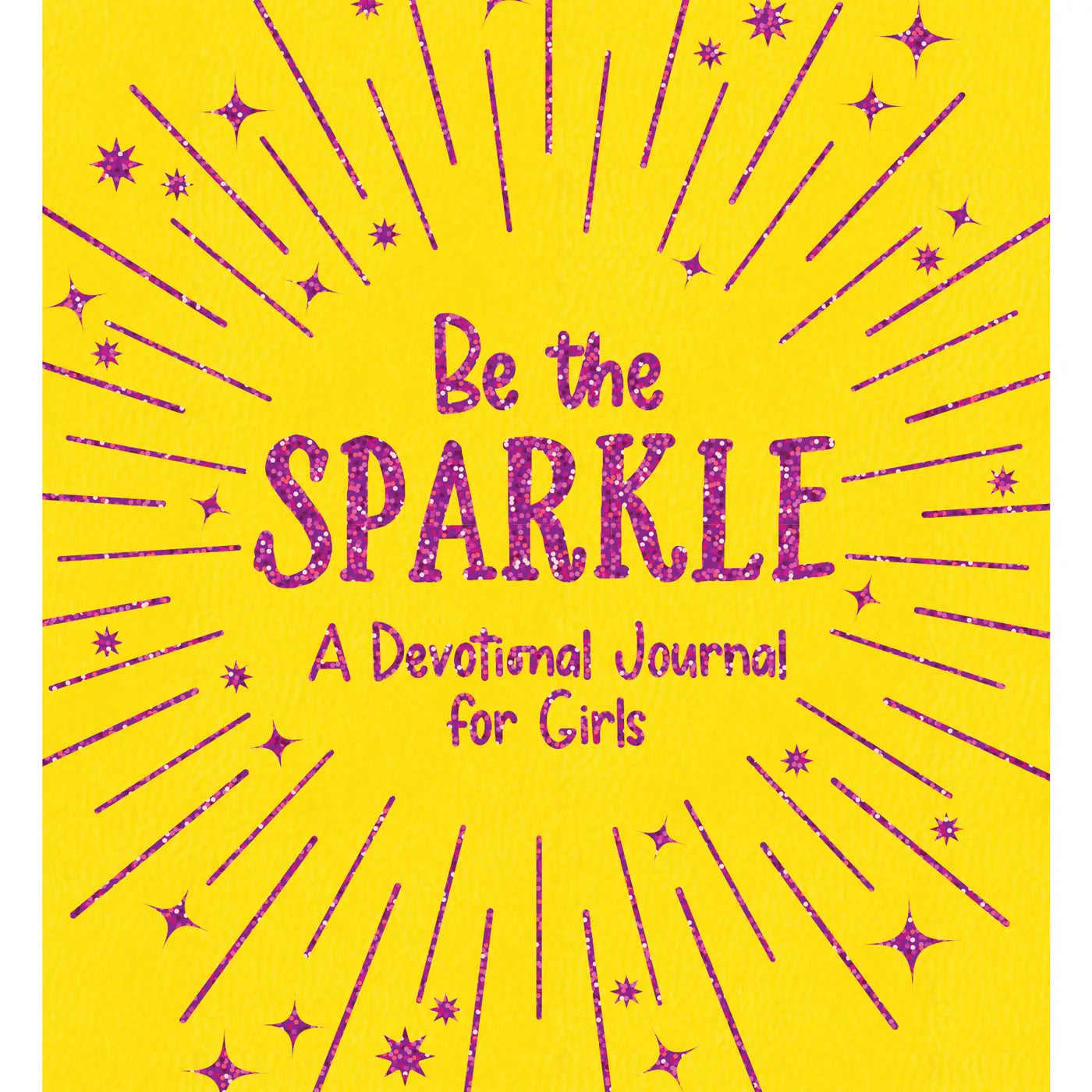 Be the Sparkle : A Devotional Journal For Girls