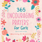 365 Encouraging Prayers For Girls : Morning & Evening