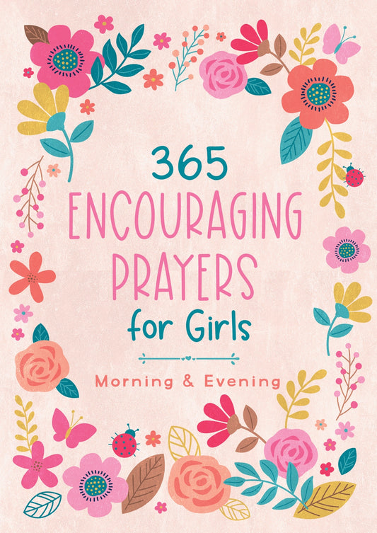365 Encouraging Prayers For Girls : Morning & Evening