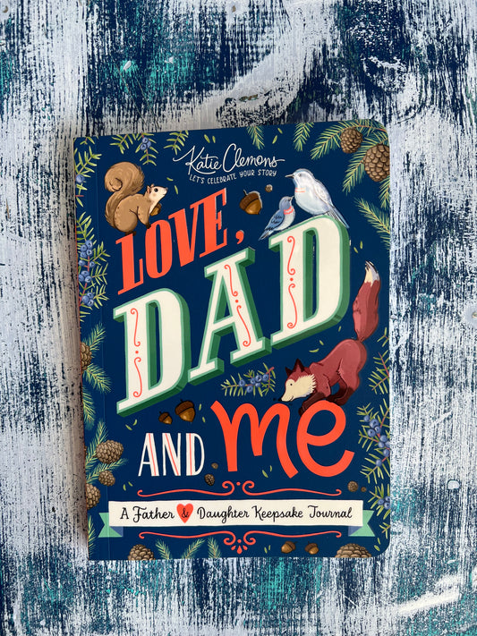 Love, Dad and Me; A Father & Daughter Keepsake Journal