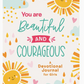 You Are Beautiful and Courageous A Devotional Journal for Girls