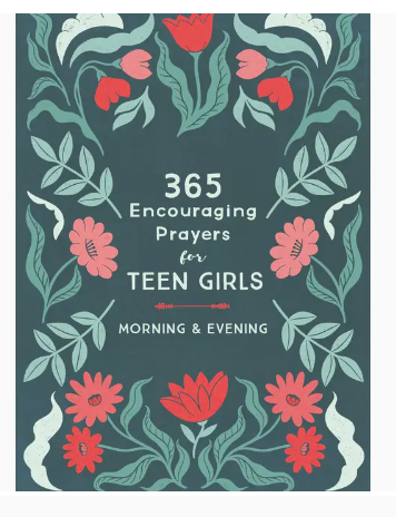 365 Encouraging Prayers for Teen Girls (Morning & Evening)