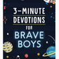 3-Minute Devotions for Brave Boys