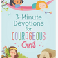 3-Minute Devotions for Courageous Girls