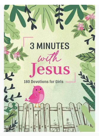 3 Minutes with Jesus: 180 Devotions for Girls