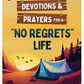Devotions & Prayers for a "No Regrets Life" (Teen Boys)