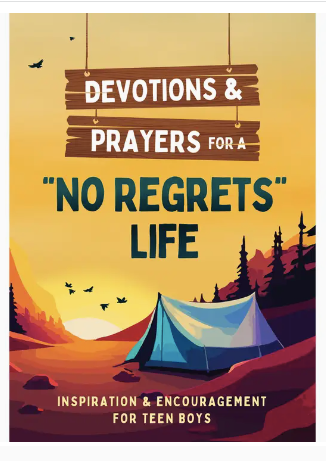 Devotions & Prayers for a "No Regrets Life" (Teen Boys)