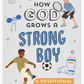 How God Grows a Strong Boy