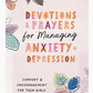 Devotions & Prayers for Managing Anxiety + Depression (Teen Girls)