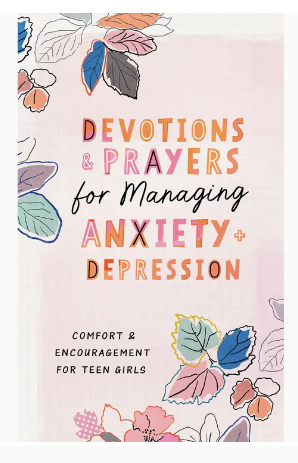 Devotions & Prayers for Managing Anxiety + Depression (Teen Girls)