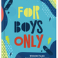 For Boys Only: Wisdom-Filled Devotions and Prayers