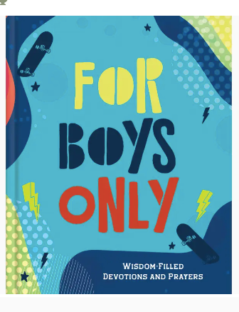 For Boys Only: Wisdom-Filled Devotions and Prayers