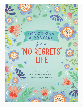 Devotions & Prayers for a "No Regrets Life" (Teen Girls)