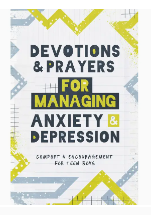 Devotions & Prayers For Managing Anxiety & Depression (Teen Boys)