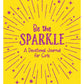 Be the Sparkle : A Devotional Journal For Girls
