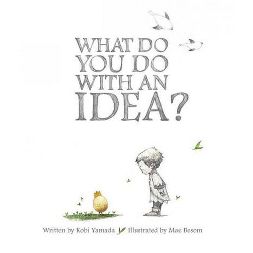 What Do You Do With An Idea?